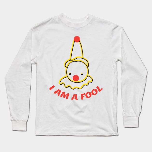 I am a fool funny sad clown Long Sleeve T-Shirt by 4wardlabel